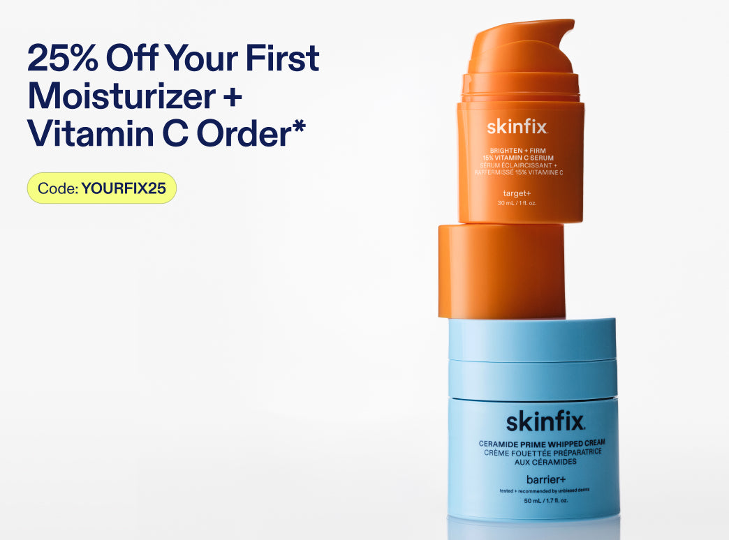 Skinfix Brighten + Firm 15% Vitamin C Serum stacked on top of the Ceramide Prime Whipped Cream, alongside text reading: 25% Off Your First Moisturizer + Vitamin C Order. Code: YOURFIX25.